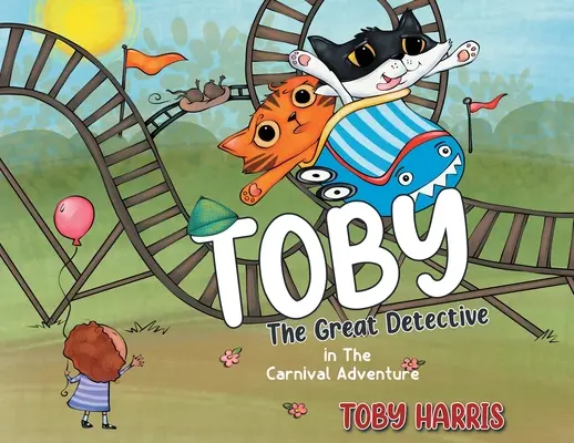 Toby Wielki Detektyw: w karnawałowej przygodzie - Toby The Great Detective: in The Carnival Adventure