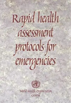 Protokoły szybkiej oceny stanu zdrowia w sytuacjach kryzysowych - Rapid Health Assessment Protocols for Emergencies