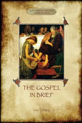 Ewangelia w skrócie - Życie Chrystusa według Tołstoja (Aziloth Books) - The Gospel in Brief - Tolstoy's Life of Christ (Aziloth Books)