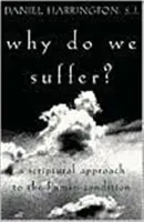 Dlaczego cierpimy? Biblijne podejście do kondycji ludzkiej - Why Do We Suffer?: A Scriptural Approach to the Human Condition