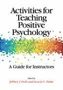 Ćwiczenia do nauczania psychologii pozytywnej: Przewodnik dla instruktorów - Activities for Teaching Positive Psychology: A Guide for Instructors