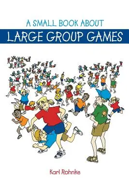 Mała książka o grach dla dużych grup - A Small Book About Large Group Games