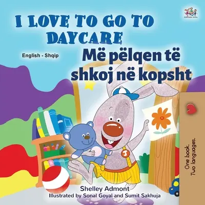 Uwielbiam chodzić do przedszkola (dwujęzyczna książka dla dzieci w języku angielskim i albańskim) - I Love to Go to Daycare (English Albanian Bilingual Book for Kids)