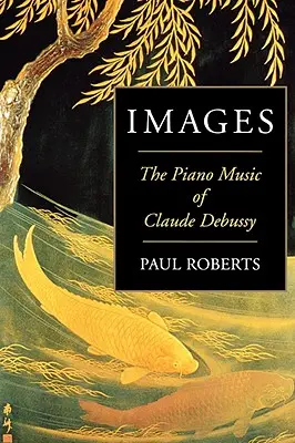 Obrazy: Muzyka fortepianowa Claude'a Debussy'ego - Images: The Piano Music of Claude Debussy