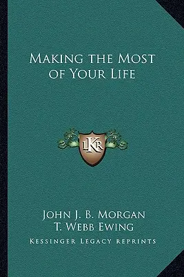 Jak najlepiej wykorzystać swoje życie - Making the Most of Your Life