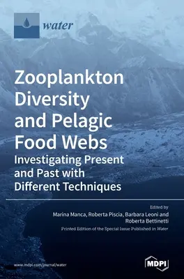 Różnorodność zooplanktonu i pelagiczne sieci pokarmowe: Badanie teraźniejszości i przeszłości za pomocą różnych technik - Zooplankton Diversity and Pelagic Food Webs: Investigating Present and Past with Different Techniques