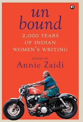 Un Bound: 2000 lat pisarstwa indyjskich kobiet - Un Bound 2000 Years of Indian Women's Writing