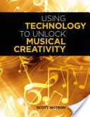 Wykorzystanie technologii do uwolnienia muzycznej kreatywności - Using Technology to Unlock Musical Creativity