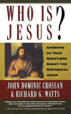 Kim jest Jezus? Odpowiedzi na pytania dotyczące historycznego Jezusa - Who is Jesus?: Answers to Your Questions about the Historical Jesus