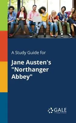 Przewodnik do studiowania opactwa Northanger Jane Austen - A Study Guide for Jane Austen's Northanger Abbey