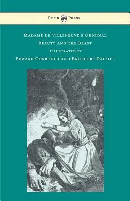 Madame de Villeneuve's Original Beauty and the Beast - Illustrated by Edward Corbould and Brothers Dalziel