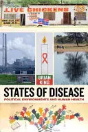 Stany chorobowe: Środowisko polityczne a zdrowie człowieka - States of Disease: Political Environments and Human Health