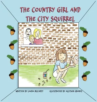 Wiejska dziewczyna i miejska wiewiórka - The Country Girl and the City Squirrel