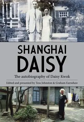 Shanghai Daisy: Autobiografia Daisy Kwok - Shanghai Daisy: The Autobiography of Daisy Kwok