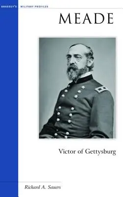 Meade: Zwycięzca spod Gettysburga - Meade: Victor of Gettysburg