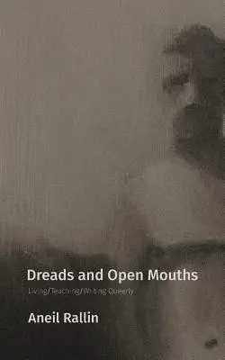 Dredy i otwarte usta: Życie/nauczanie/pisanie queer - Dreads and Open Mouths: Living/Teaching/Writing Queerly