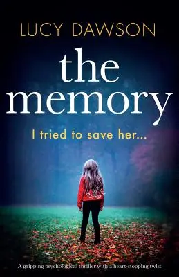 The Memory: Trzymający w napięciu thriller psychologiczny z chwytającym za serce zwrotem akcji - The Memory: A gripping psychological thriller with a heart-stopping twist
