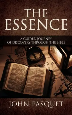 The Essence: Odkrywcza podróż z przewodnikiem przez Biblię - The Essence: A Guided Journey of Discovery through the Bible
