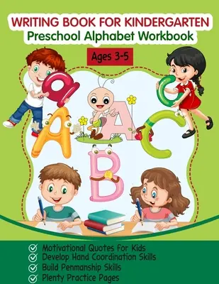 Książka do pisania dla przedszkola: Zeszyt ćwiczeń z alfabetu dla przedszkolaków - Writing Book for Kindergarten: Preschool Alphabet Workbook