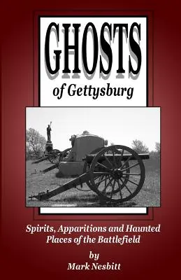 Duchy Gettysburga: Duchy, zjawy i nawiedzone miejsca na polu bitwy - Ghosts of Gettysburg: Spirits, Apparitions and Haunted Places on the Battlefield