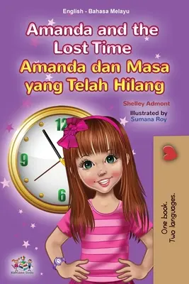 Amanda i zagubiony czas (dwujęzyczna książka dla dzieci w języku angielskim i malajskim) - Amanda and the Lost Time (English Malay Bilingual Book for Kids)