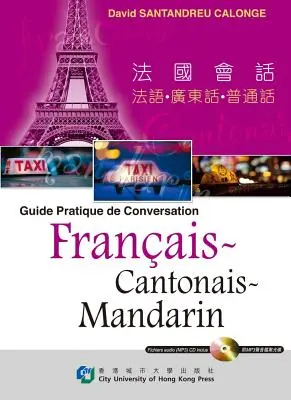 Przewodnik po konwersacji francusko-kantońsko-mandaryńskiej - Guide Pratique de Conversation Francais-Cantonais-Mandarin