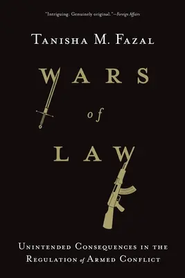 Wojny prawa: Niezamierzone konsekwencje w regulowaniu konfliktów zbrojnych - Wars of Law: Unintended Consequences in the Regulation of Armed Conflict