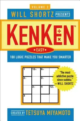 Will Shortz przedstawia Kenken Easy Volume 2: 100 zagadek logicznych, które uczynią cię mądrzejszym - Will Shortz Presents Kenken Easy Volume 2: 100 Logic Puzzles That Make You Smarter