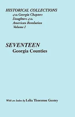 Zbiory historyczne Georgia Chapters Daughters of the American Revolution. Tom 1: Siedemnaście hrabstw stanu Georgia - Historical Collections of the Georgia Chapters Daughters of the American Revolution. Vol. 1: Seventeen Georgia Counties