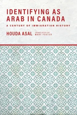 Identyfikacja jako Arab w Kanadzie: Stulecie historii imigracji - Identifying as Arab in Canada: A Century of Immigration History