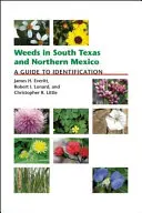 Chwasty w południowym Teksasie i północnym Meksyku: Przewodnik po identyfikacji - Weeds in South Texas and Northern Mexico: A Guide to Identification