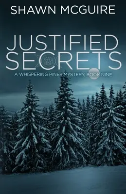 Justified Secrets: A Whispering Pines Mystery, Book 9