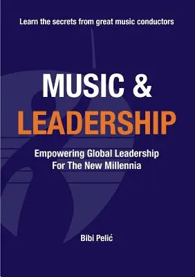 Muzyka i przywództwo: Wzmacnianie globalnego przywództwa na nowe tysiąclecia - Music and Leadership: Empowering Global Leadership For The New Millennia