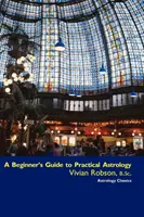 Przewodnik dla początkujących po astrologii praktycznej - A Beginner's Guide to Practical Astrology