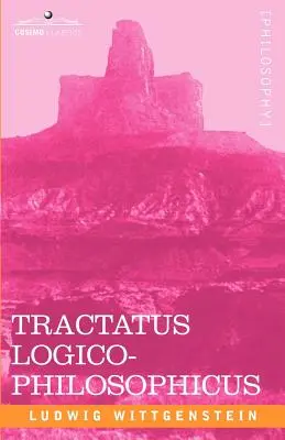 Tractatus Logico-Philosophicus (Rozprawa logiczno-filozoficzna) - Tractatus Logico-Philosophicus