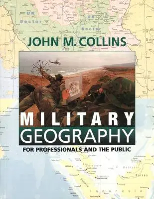 Geografia wojskowa: Dla profesjonalistów i społeczeństwa - Military Geography: For Professionals and the Public