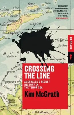 Przekraczając linię: Tajna historia Australii na Morzu Timorskim - Crossing the Line: Australia's Secret History in the Timor Sea