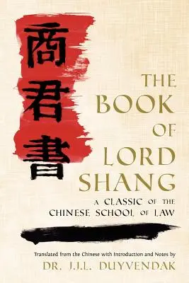 Księga Władcy Shang. Klasyka chińskiej szkoły prawa. - The Book of Lord Shang. a Classic of the Chinese School of Law.