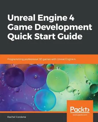 Unreal Engine 4 - przewodnik Szybki start tworzenia gier - Unreal Engine 4 Game Development Quick Start Guide