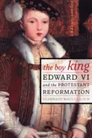 The Boy King: Edward VI i reformacja protestancka - The Boy King: Edward VI and the Protestant Reformation