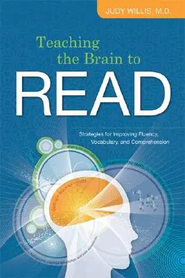 Nauczanie mózgu czytania: strategie poprawy płynności, słownictwa i rozumienia tekstu - Teaching the Brain to Read: Strategies for Improving Fluency, Vocabulary, and Comprehension