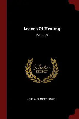 Leaves of Healing, tom 49 - Leaves of Healing; Volume 49