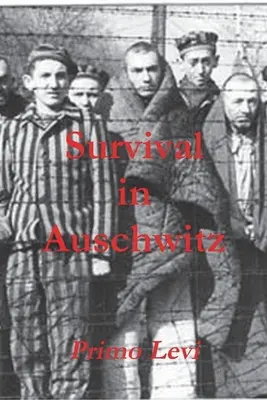 Przetrwanie w Auschwitz - Survival in Auschwitz