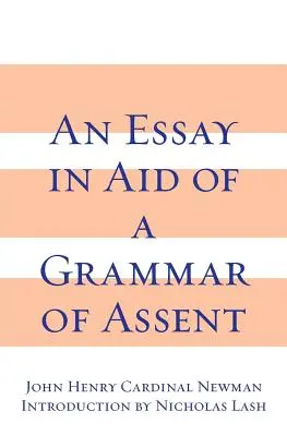 Esej wspomagający gramatykę zgody - An Essay in Aid of a Grammar of Assent