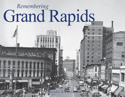 Pamiętając Grand Rapids - Remembering Grand Rapids