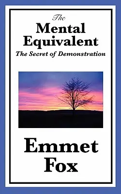 Mentalny ekwiwalent: Sekret demonstracji - The Mental Equivalent: The Secret of Demonstration