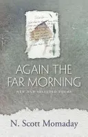 Znów daleki poranek: Nowe i wybrane wiersze - Again the Far Morning: New and Selected Poems