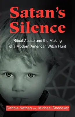 Milczenie Szatana: Rytualne nadużycia i tworzenie współczesnego amerykańskiego polowania na czarownice - Satan's Silence: Ritual Abuse and the Making of a Modern American Witch Hunt