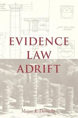 Dryfujące prawo dowodowe - Evidence Law Adrift