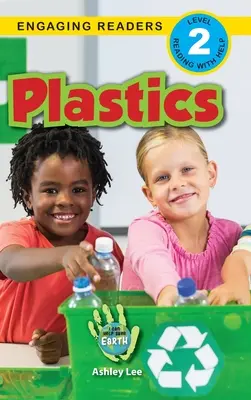 Tworzywa sztuczne: Mogę pomóc ocalić Ziemię (Angażujące czytanki, poziom 2) - Plastics: I Can Help Save Earth (Engaging Readers, Level 2)